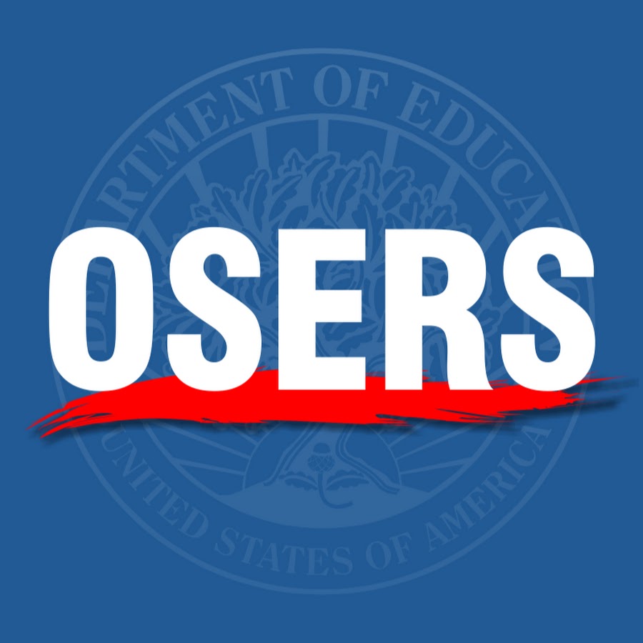 Special Education and Rehabilitative Services (OSERS) 1 Special Education and Rehabilitative Services (OSERS)